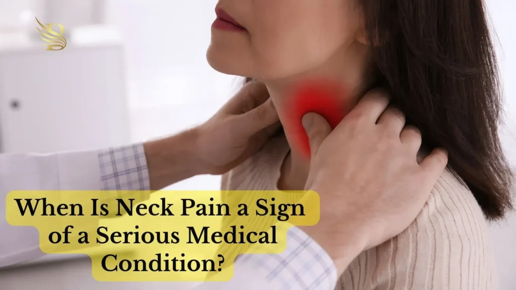 When Is Neck Pain a Sign of a Serious Medical Condition